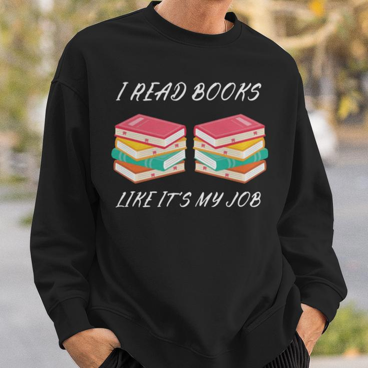I Read Books Like It’S My Job Sweatshirt Gifts for Him