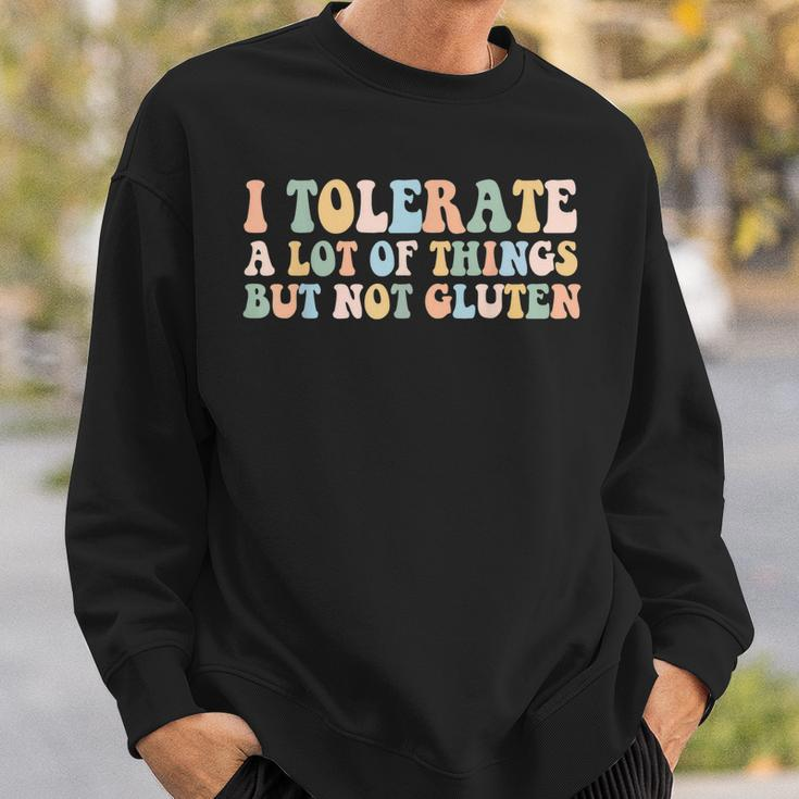 I Tolerate A Lot Of Things But Not Gluten Sweatshirt Gifts for Him
