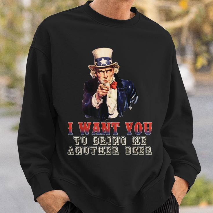 I Want You To Bring Me Another Beer Uncle Sam July 4Th Sweatshirt Gifts for Him