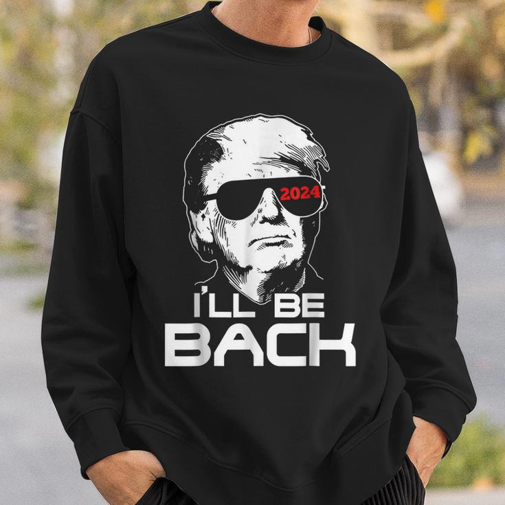 Ill Be Back Trump 2024 Sweatshirt Gifts for Him