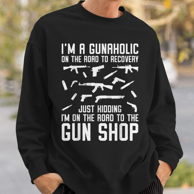 Im A Gunaholic On The Road To Gun Shop Ammo And Gun Humor Sweatshirt Gifts for Him