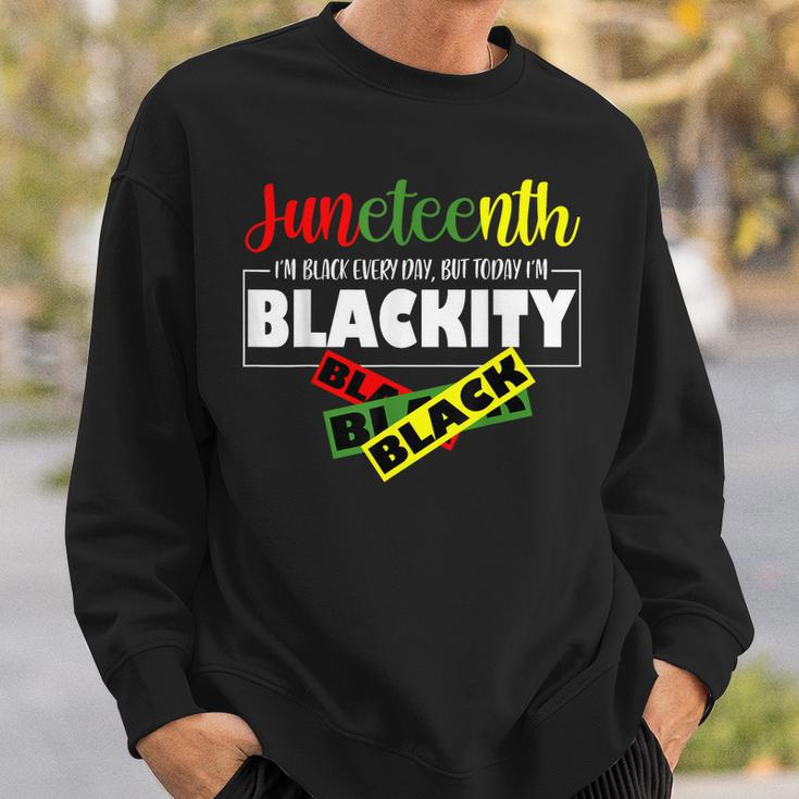 Im Blackity Black African American Black Power Junenth Sweatshirt Gifts for Him