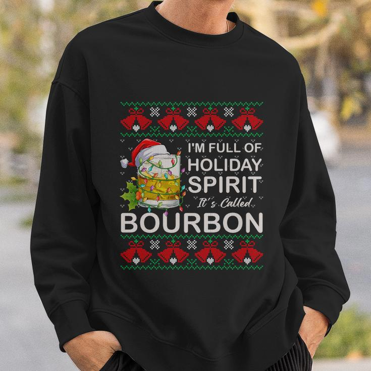Im Full Of Holiday Spirit Bourbon Ugly Christmas Sweater Gift Sweatshirt Gifts for Him