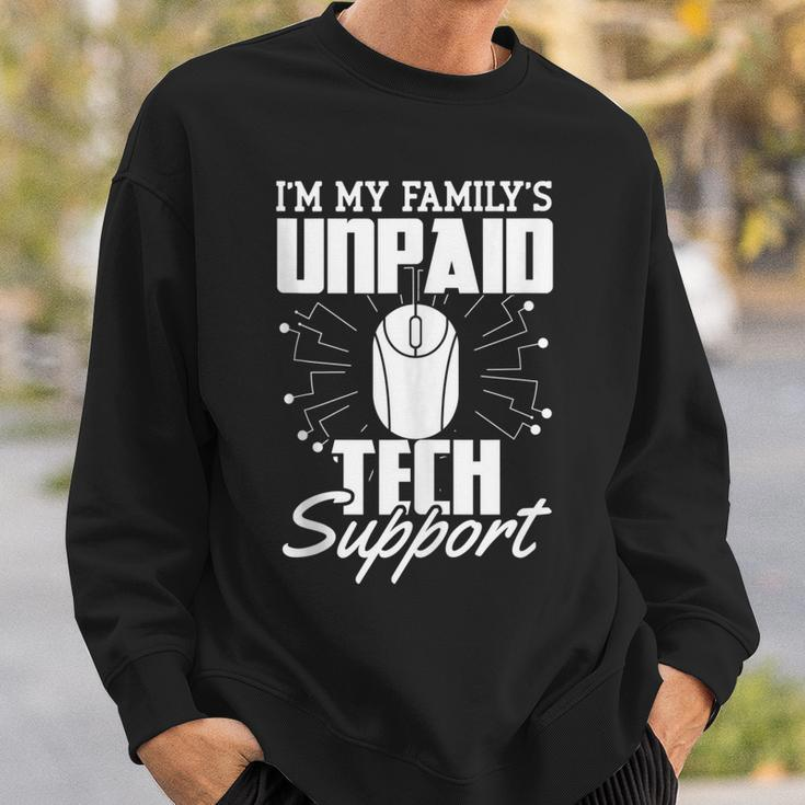 Im My Familys Unpaid Tech Support Funny Computer Engineer Sweatshirt Gifts for Him