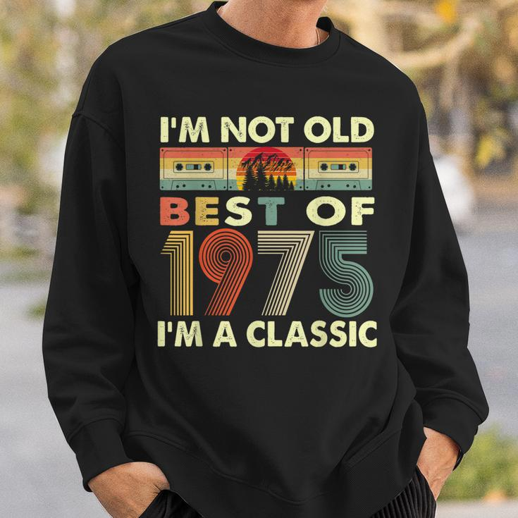 Im Not Old Im A Classic Vintage 1975 47Th Birthday Gifts Sweatshirt Gifts for Him