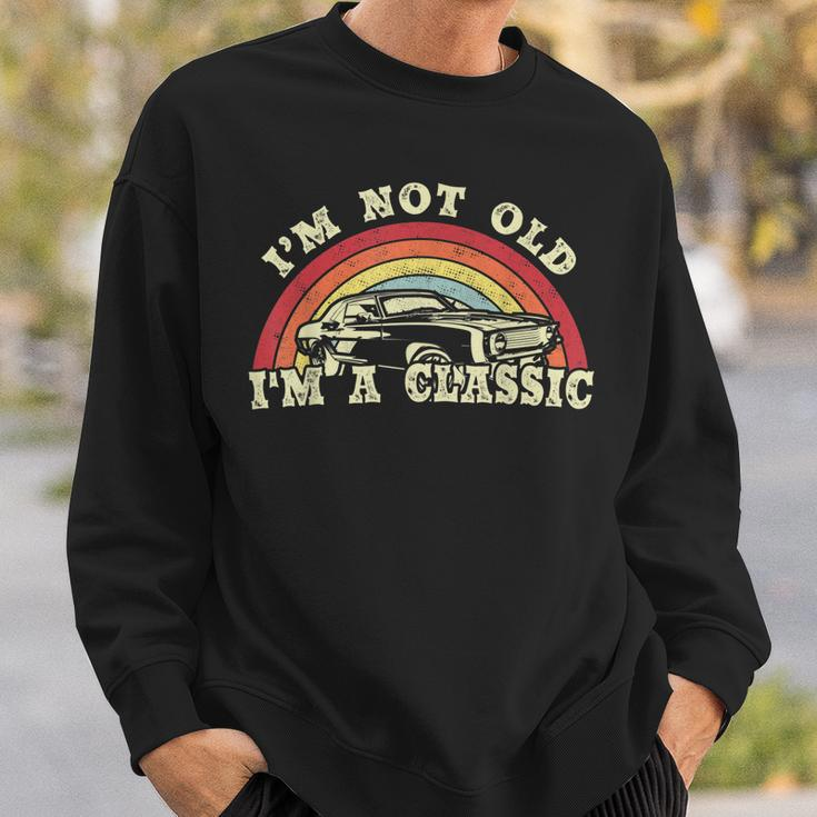 Im Not Old Im A Classic Vintage Car Dad Grandpa Men Sweatshirt Gifts for Him