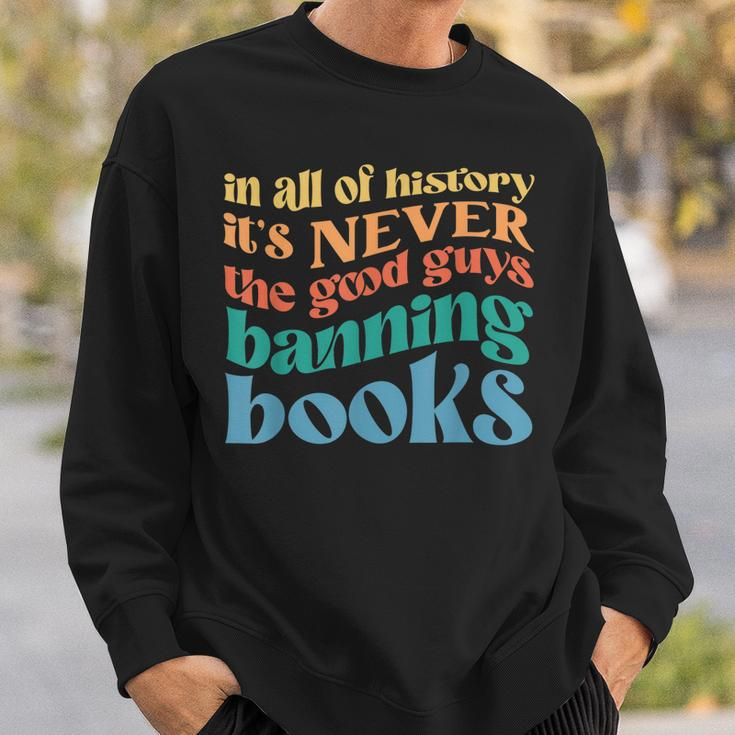 In All History Its Never The Good Guys Banning Books Retro Sweatshirt Gifts for Him