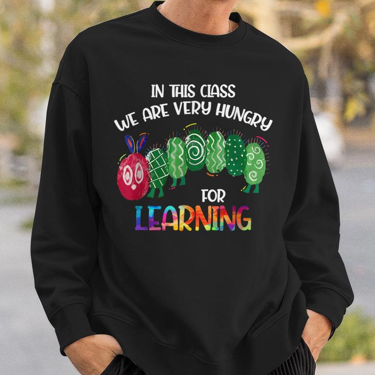 In This Class Were Very Hungry For Learning Caterpillar Sweatshirt Gifts for Him