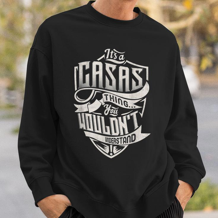 Its A Casas Thing You Wouldnt Understand Classic Name Sweatshirt Gifts for Him