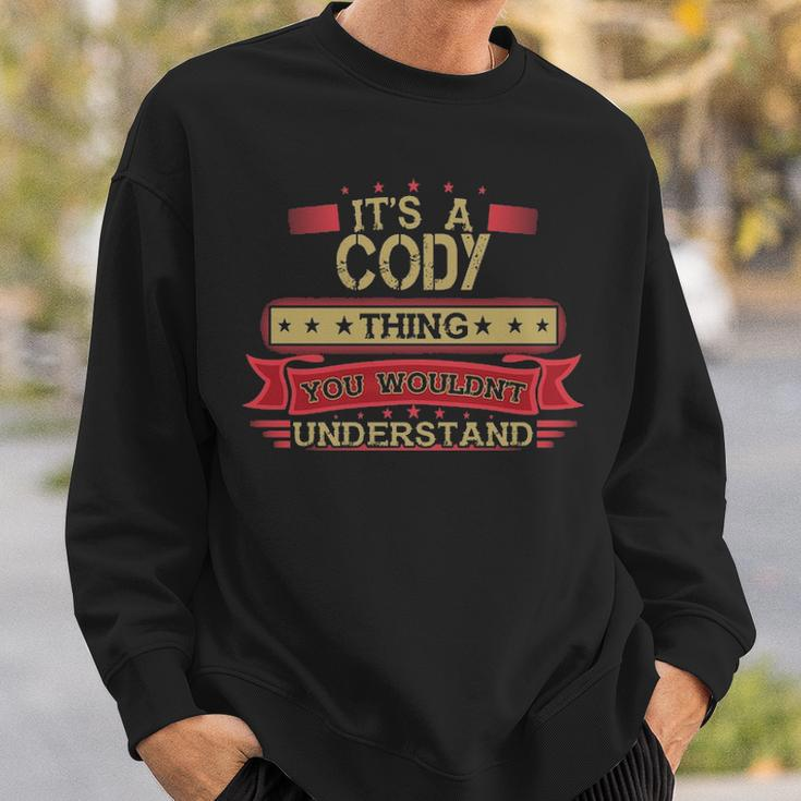 Its A Cody Thing You Wouldnt Understand Cody For Cody Sweatshirt Gifts for Him