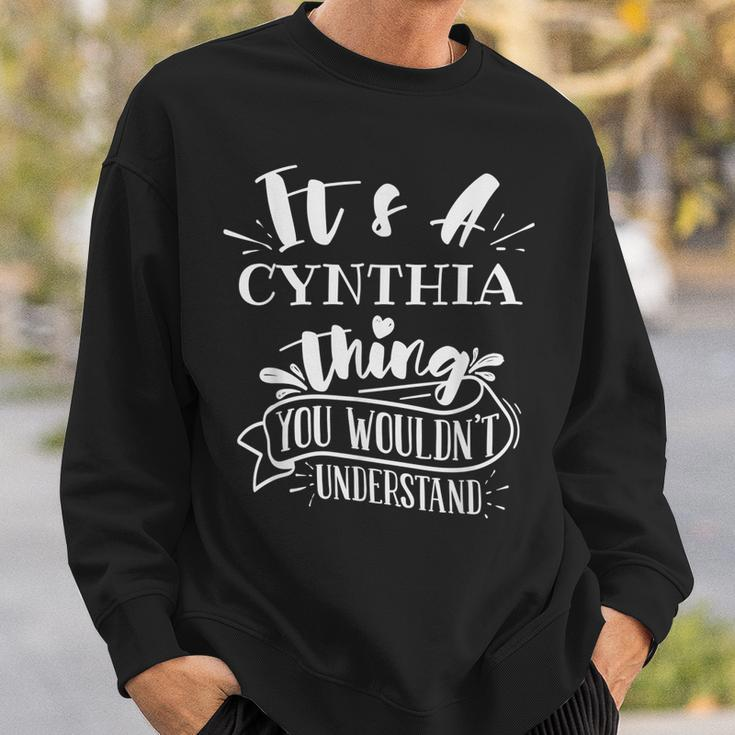 Its A Cynthia Thing You Wouldnt Understand Custom Name Men Women Sweatshirt Graphic Print Unisex Gifts for Him