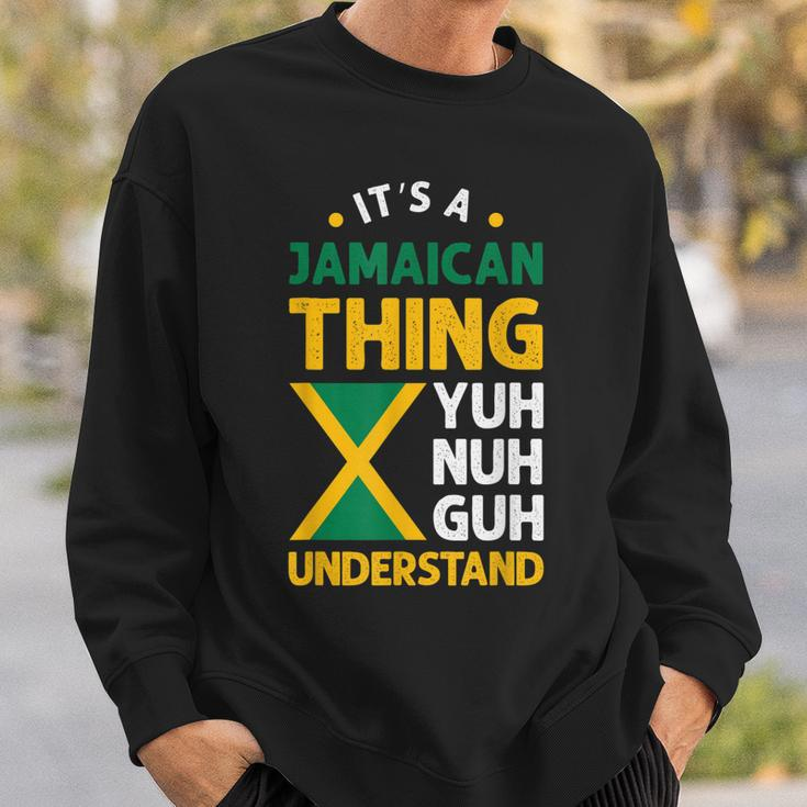 Its A Jamaican Thing Yuh Nah Guh Understand Jamaica Flag Sweatshirt Gifts for Him