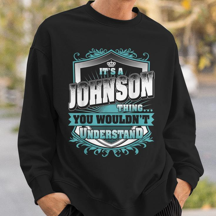 Its A Johnson Thing You Wouldnt Understand Classic Sweatshirt Gifts for Him