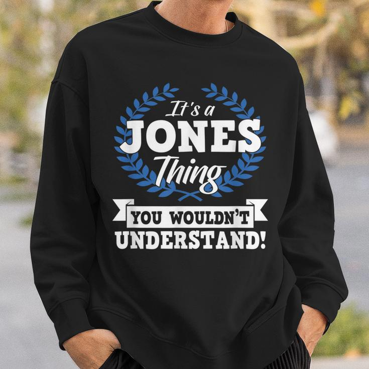 Its A Jones Thing You Wouldnt Understand Name Sweatshirt Gifts for Him
