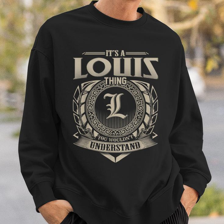 Its A Louis Thing You Wouldnt Understand Name Vintage Sweatshirt Gifts for Him