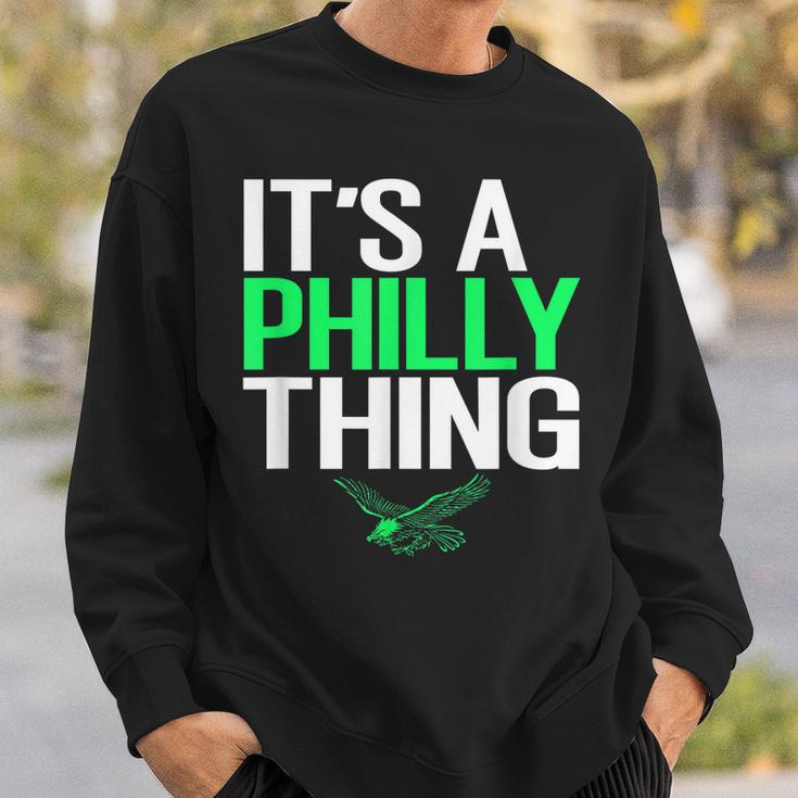 Its A Philly Thing - Its A Philadelphia Thing Fan Lover Sweatshirt Gifts for Him