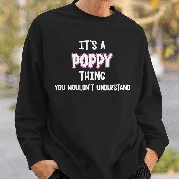 Its A Poppy Thing You Wouldnt Understand Sweatshirt Gifts for Him
