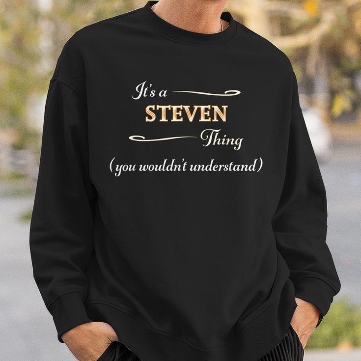 Its A Steven Thing You Wouldnt Understand | Name Gift - Sweatshirt Gifts for Him