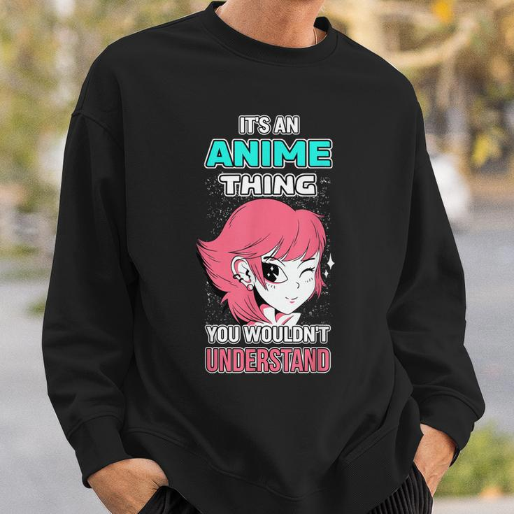 Its An Anime Thing You Wouldnt Understand Otaku Gift Anime Sweatshirt Gifts for Him