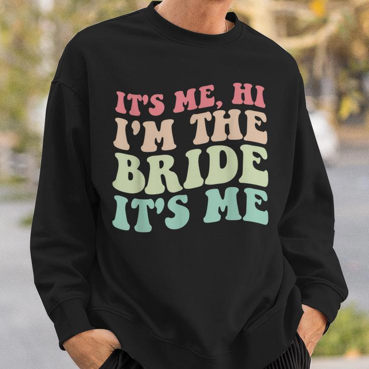 Its Me Hi Im The Bride Its Me For Bride Sweatshirt Gifts for Him