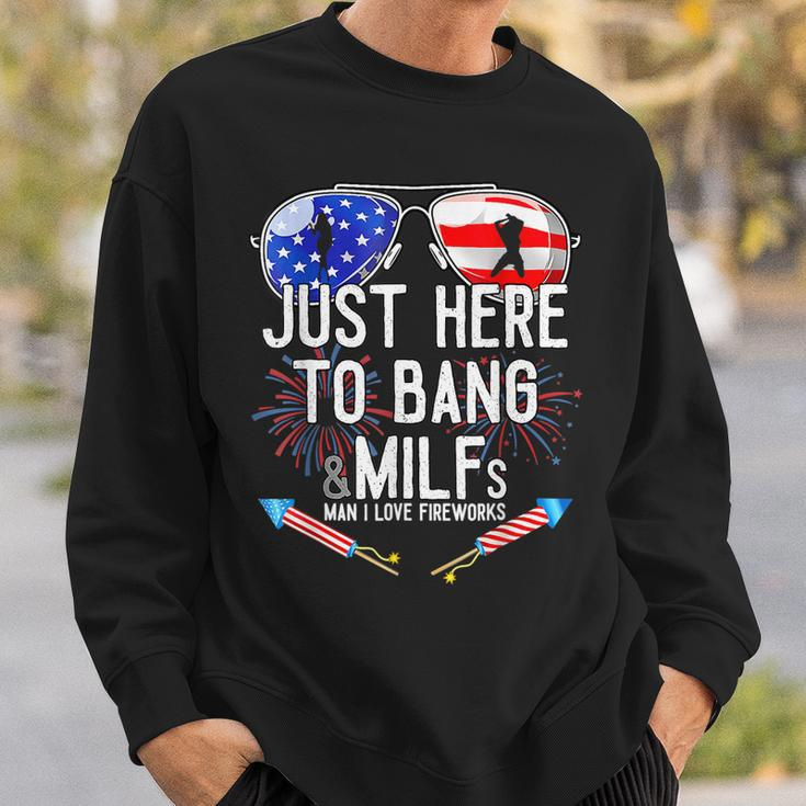 Just-Here To Bang & Milfs Man I Love Fireworks 4Th Of July Sweatshirt Gifts for Him