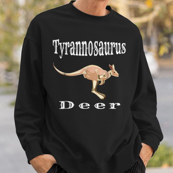 Kangaroo Funny Names Tyrannosaurus Deer Hilarious Gift Sweatshirt Gifts for Him