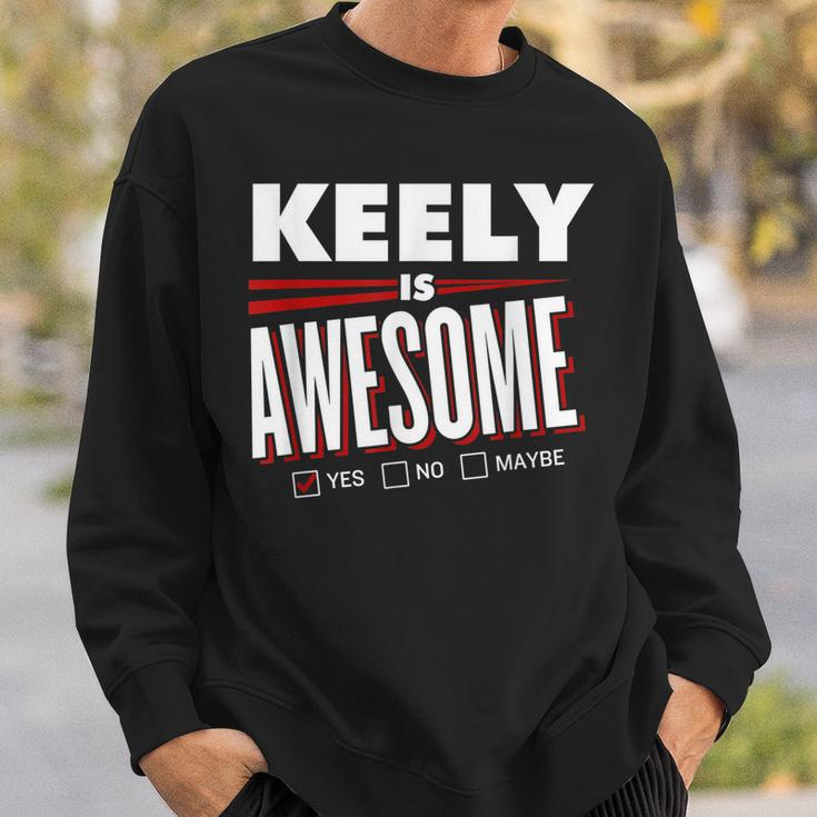 Keely Is Awesome Family Friend Name Funny Gift Sweatshirt Gifts for Him