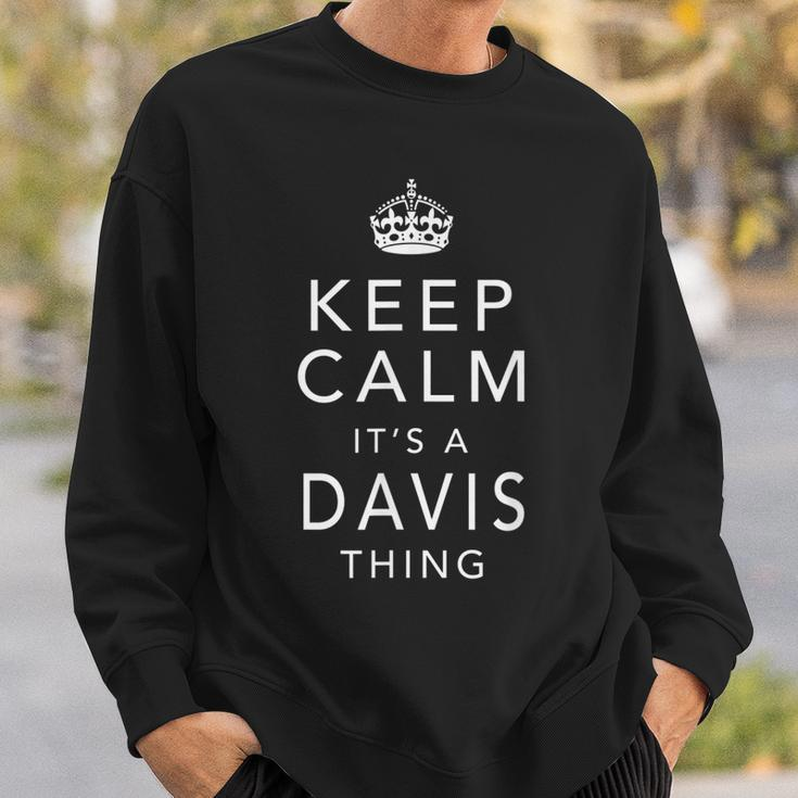 Keep Calm Its A Davis Thing Family Name Gift Sweatshirt Gifts for Him