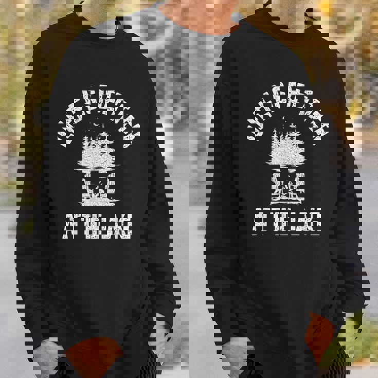 Lake Funny Life Is Better At Lake Vibes Campfire Lake Sweatshirt Gifts for Him