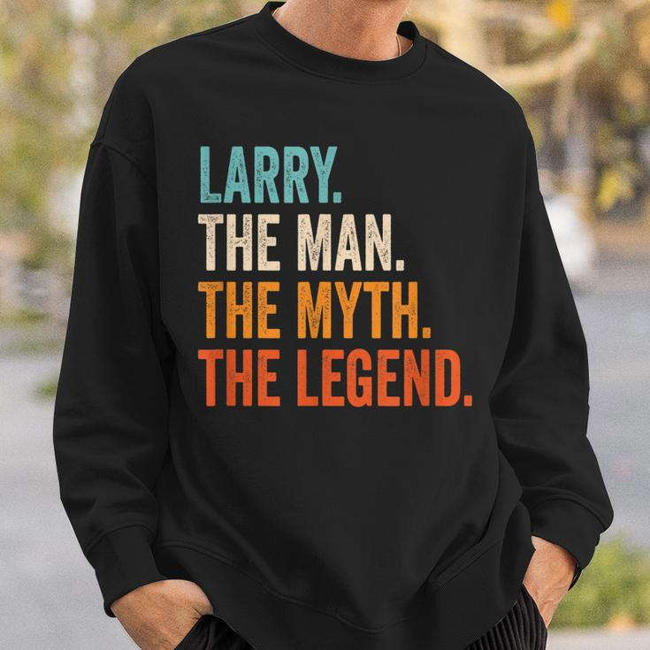 Larry The Man The Myth The Legend First Name Larry Gift For Mens Sweatshirt Gifts for Him