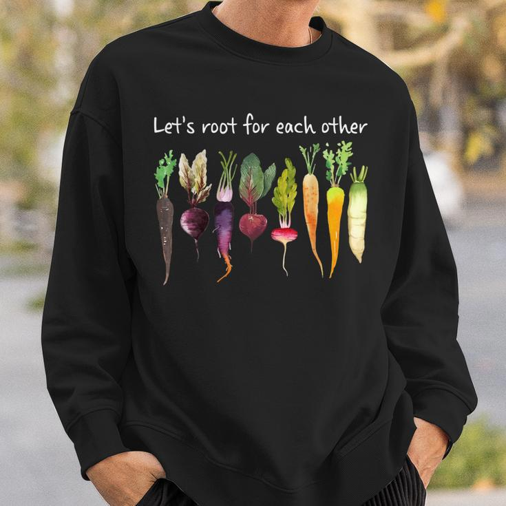 Lets Root For Each Other And Watch Each Other Grow Garden Sweatshirt Gifts for Him