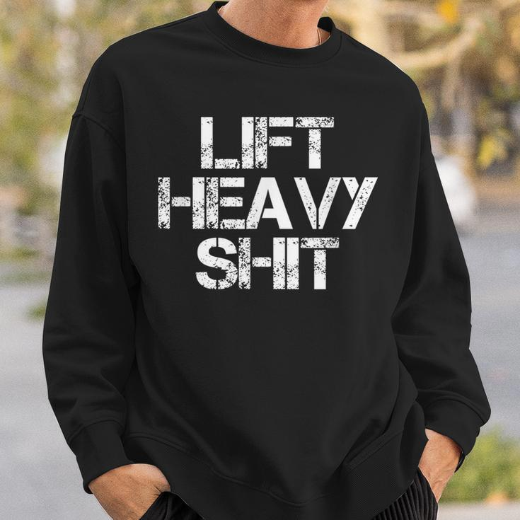 Lift Heavy Shit Workout Fitnessstudio Bankdrücken Sweatshirt Geschenke für Ihn