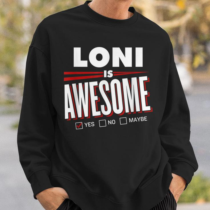 Loni Is Awesome Family Friend Name Funny Gift Sweatshirt Gifts for Him