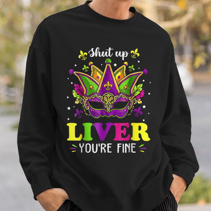 Mardi Gras Shut Up Liver Youre Fine Funny Alcohol Lover Sweatshirt Gifts for Him