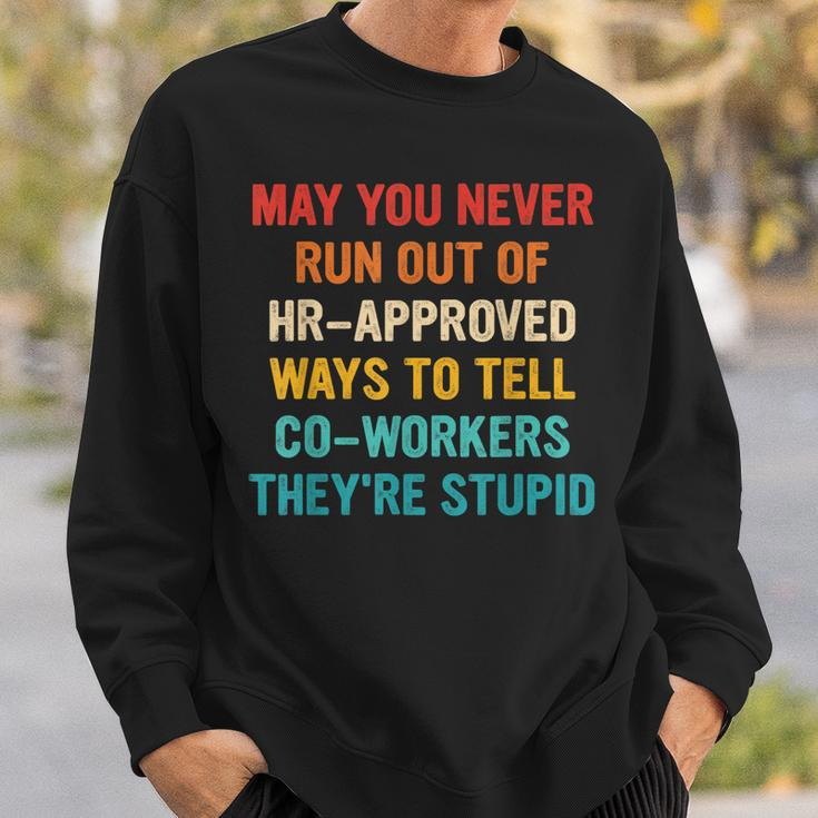 May You Never Run Out Of Hr-Approved Ways Vintage Quote Sweatshirt Gifts for Him