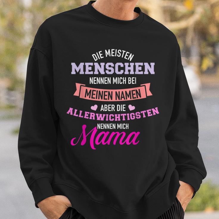 Meisten Menschen Nennen Mich Namen Allerwichtigsten Mama Sweatshirt Geschenke für Ihn