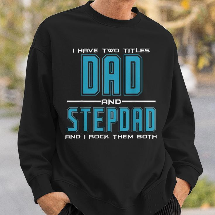 Mens Best Dad And Stepdad Fathers Day Birthday Gift Men Sweatshirt Gifts for Him