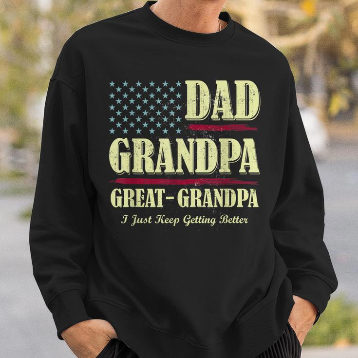 Mens Dad Grandpa Great Grandpa I Just Keep Getting Better Vintage Sweatshirt Gifts for Him