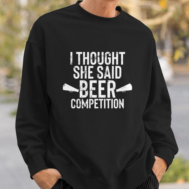 Mens I Thought She Said Beer Competition Shirt Funny Cheer Dad V2 Sweatshirt Gifts for Him