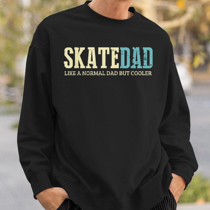 Mens Skate Dad Like Normal Dad But Cooler Skater Dad Gifts Sweatshirt Gifts for Him