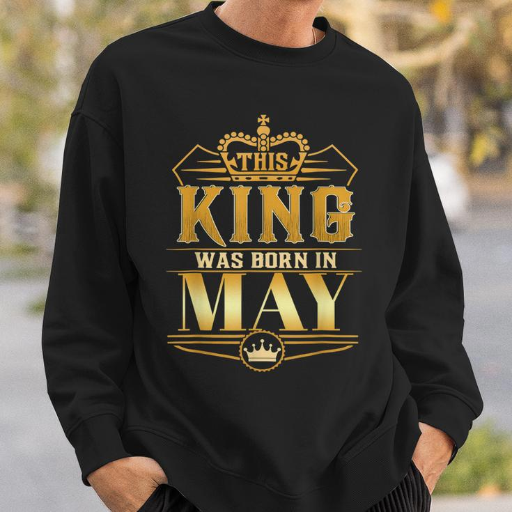 Mens This King Was Born In May Birthday King Men Best Birthd Sweatshirt Gifts for Him