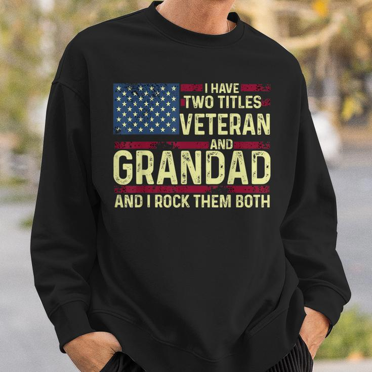 Mens Usa I Have Two Titles Veteran And Grandad I Rock Them Both Sweatshirt Gifts for Him