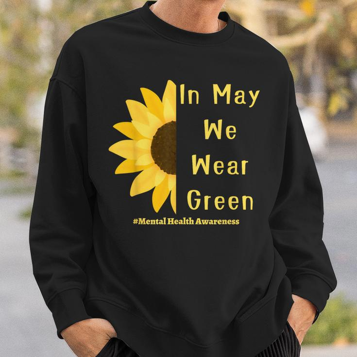 Mental Health Matters In May We Wear Green Mental Awareness Sweatshirt Gifts for Him