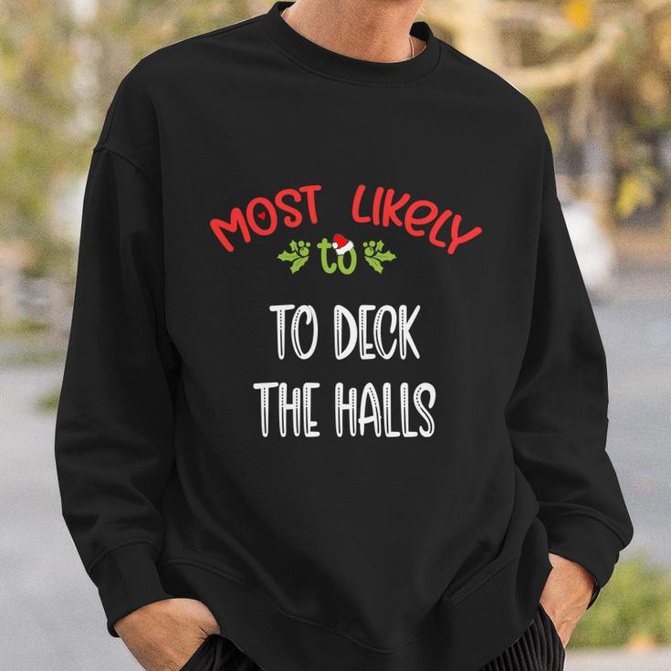 Most Likely To Christmas To Deck The Halls Family Group Sweatshirt Gifts for Him