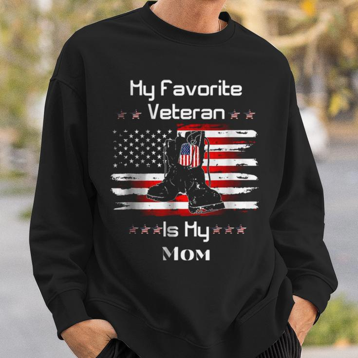 Mother Veterans Day My Favorite Veteran Is My Mom Proud SonSweatshirt Gifts for Him
