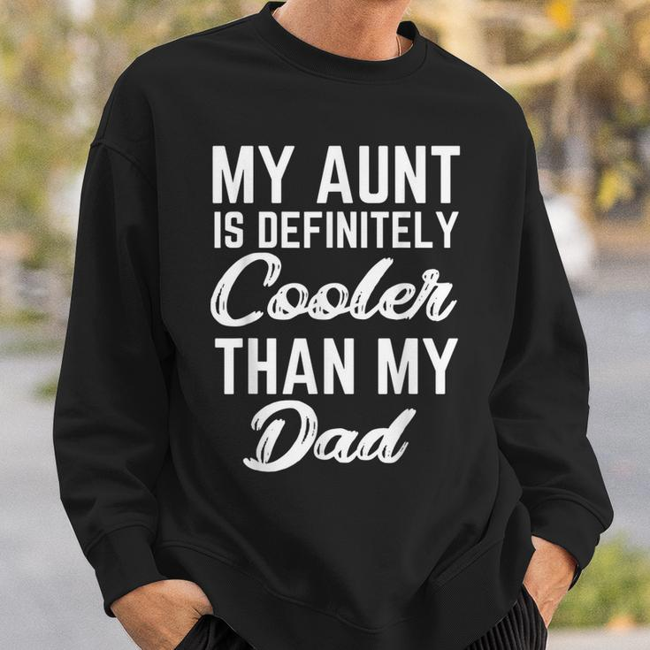 My Aunt Is Definitely Cooler Than My Dad Girl Boy Aunt Love Sweatshirt Gifts for Him