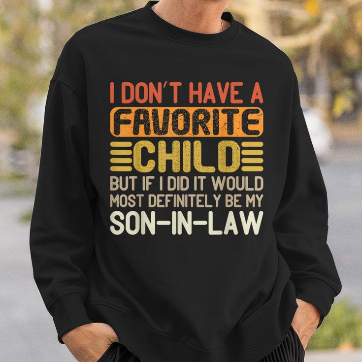 My Favorite Child Most Definitely My Son-In-Law Funny Sweatshirt Gifts for Him