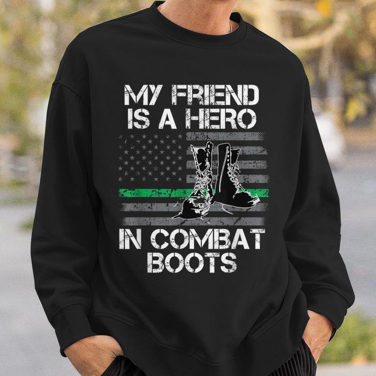 My Friend Is A Hero In Combat Boots Military Men Women Sweatshirt Graphic Print Unisex Gifts for Him