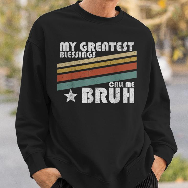 My Greatest Blessings Call Me Bruh Retro Sweatshirt Gifts for Him