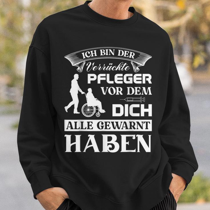 Pflegekraft Kasack Altenpfleger Ich Bin Der Verrückte Pflege Sweatshirt Geschenke für Ihn